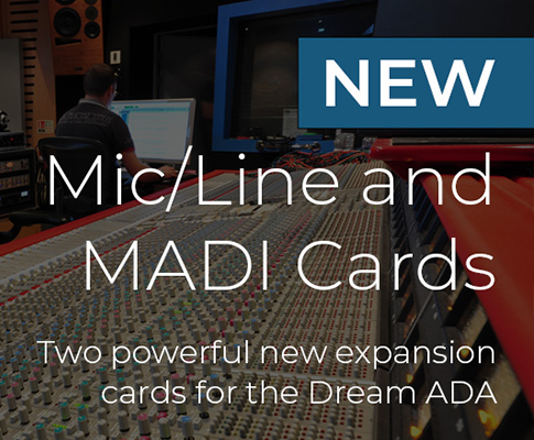 Prism Sound Expands DREAM-ADA with New 8 channel Mic/Line and 128 channel MADI Cards